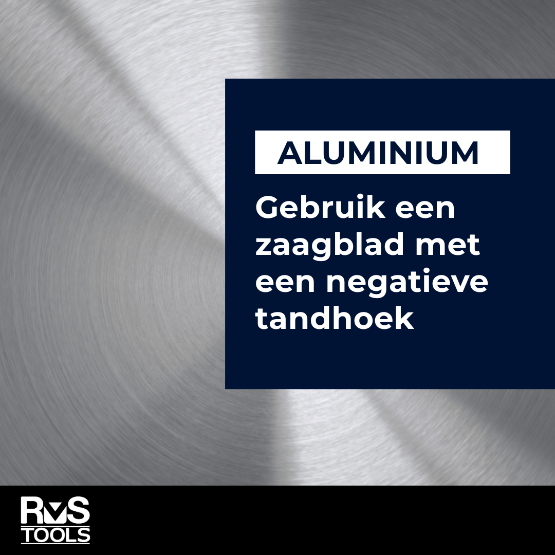 Aluminium zagen, negatieve tandhoek